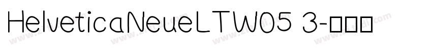HelveticaNeueLTW05 3字体转换 HelveticaNeueLTW05 3字体转换